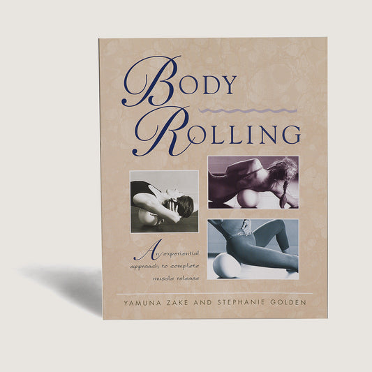 Body Rolling: An Experiential Approach to Complete Muscle Release